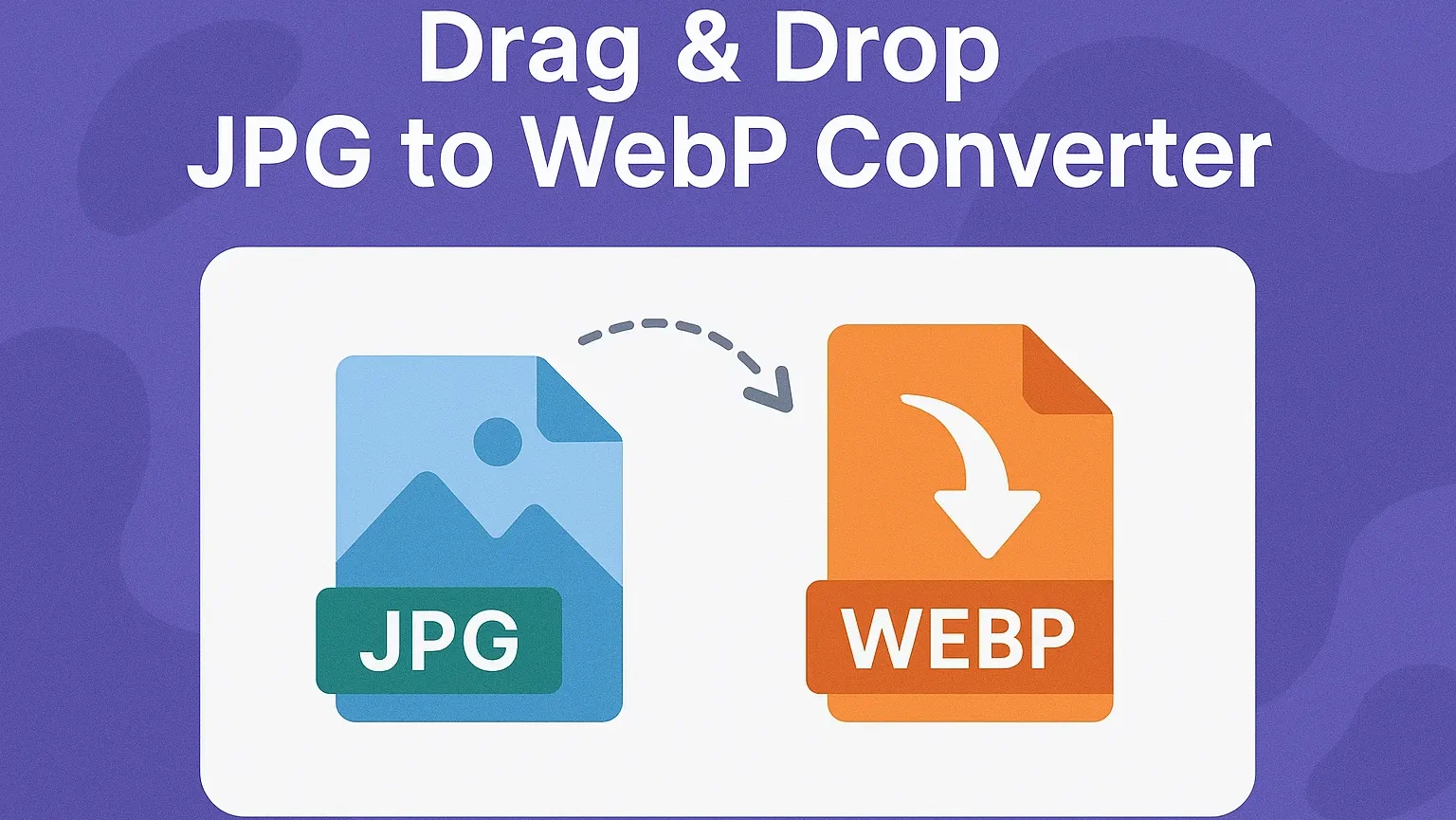 JPG to WebP Conversion - No Upload Needed 